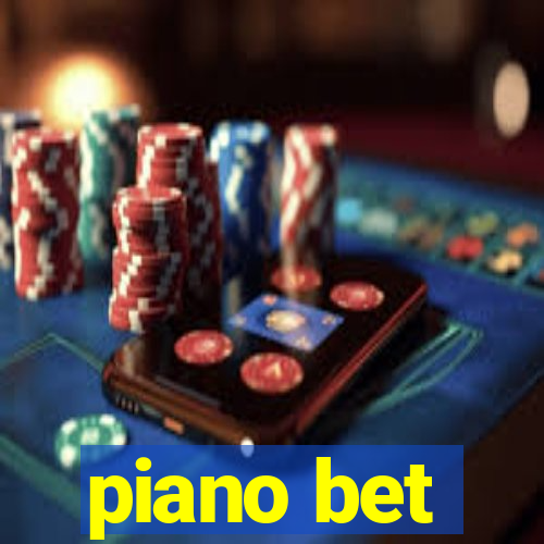 piano bet